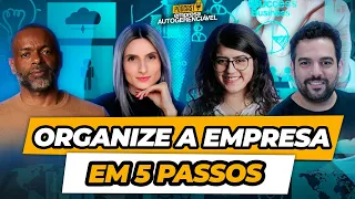 Gestão de processos eficaz: 5 passos para organizar a empresa | Podcast Empresa Autogerenciável 183