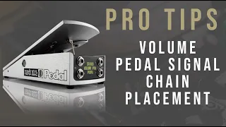 PRO GEAR TIP - Volume Pedal Signal Chain