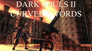 Dark Souls 2 SOTFS: Curved Swords Guide (2022)