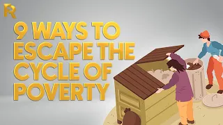 9 Ways to Escape the Cycle of Poverty