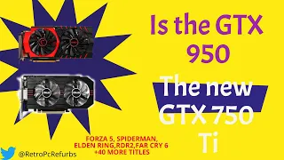 Is the GTX 950 2GB the new GTX 750 Ti