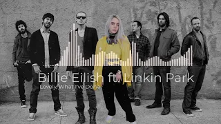 Billie Eilish feat. Linkin Park - Lovely / What I've Done (Mash-Up)