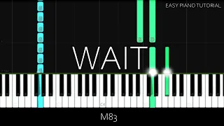M83 - Wait (Easy Piano Tutorial)