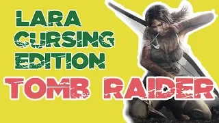 Lara Croft cursing for 7 minutes straight