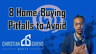 8 Pitfalls to Avoid When Buying Your Home