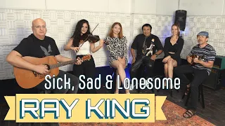 Ray King - Sick, Sad & Lonesome