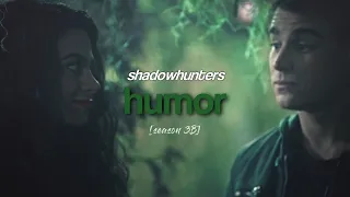 shadowhunters: humor {season 3b}