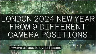 London 2024 New Year from 9 different camera positions (Creds in the description
