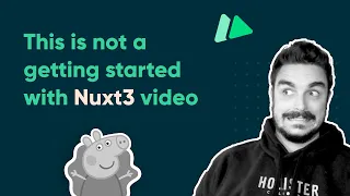 This is not a getting started with Nuxt 3 video