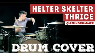 Thrice - Helter Skelter - Drum Cover - AFUNDRUMMER