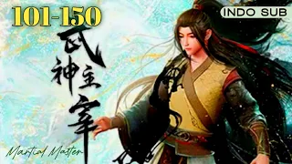 Martial Master Episode 101-150 subtitle Indonesia