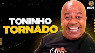 TONINHO TORNADO - Podpah #695