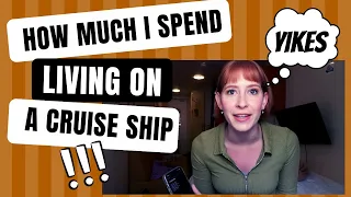 REALISTIC - How much I spend living on a cruise ship!