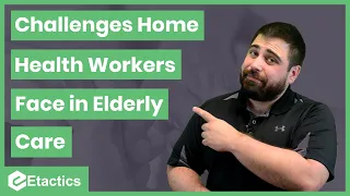 Common Challenges of Home Health Workers in Caring for the Elderly