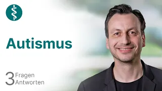 Autismus: 3 Fragen 3 Antworten | Asklepios