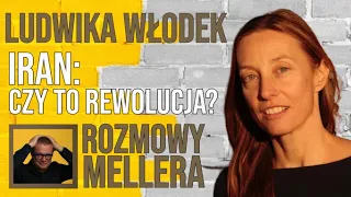 MARCIN MELLER ROZMOWY - Ludwika Włodek: Iran - Czy to rewolucja? 19.01.2023