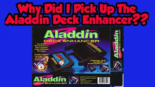 Why Did I Buy the Aladdin Deck Enhancer In 2020?  Showing The Complete Collection!  GBA Episode 58!