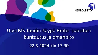 Uusi MS-taudin Käypä hoito -suositus: kuntoutus ja omahoito | Verkkoluento 22.5.2024