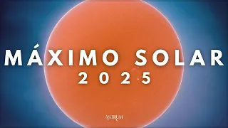 O que ESPERAR do MÁXIMO SOLAR para 2025? | Astrum Brasil