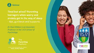 Tired but Wired   Parenting teenagers when worry & anxiety prevents sleep  Tips, guidance & supports