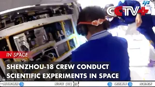 Shenzhou-18 Crew Conduct Scientific Experiments in Space