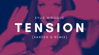 Kylie Minogue - Tension (Xander G Remix)