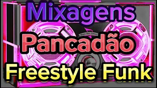 Mixagens Pancadão Freestyle Funk - The Best Of Bass