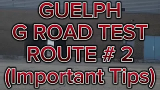 Guelph G Road Test Route # 2 | Important Tips