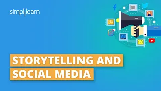 How To Use Storytelling In Your Social Media Strategy | Social Media Marketing Training |Simplilearn