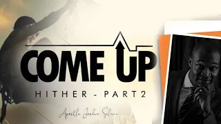 COME UP HITHER 2 || APOSTLE JOSHUA SELMAN