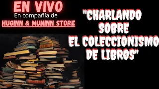 CHARLANDO SOBRE EL COLECCIONISMO DE LIBROS en VIVO con IRVING de HUGINN Y MUNINN STORE