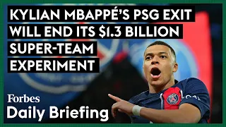 Kylian Mbappé’s PSG Exit Will End Its $1.3 Billion Super-Team Experiment