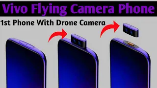 Vivo Drone camera phone | Vivo Flying camera phone | Vivo detachable camera phone | Price & Date
