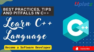 Best Practices, Tips and Pitfalls in C++ | Learn C++ Programming | C++ Online Tutorial | Uplatz