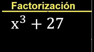 Factorizar x^3+27 , factorizacion de polinomios