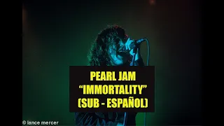 Pearl jam - "Immortality" (Version 12 de abril 1994 - Para Kurt Cobain) SUBTITULADO ESPAÑOL