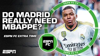 Do Real Madrid NEED Kylian Mbappe? | ESPN FC Extra Time