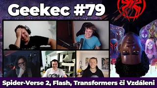 Geekec #79 | Spider-Verse 2 spoilerově, vyhulený Flash, průměrní Transformers či drama Vzdáleni