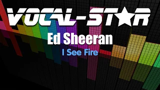 Ed Sheeran - I See Fire (Karaoke Version) with Lyrics HD Vocal-Star Karaoke