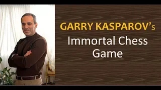 Garry Kasparov's Immortal Chess Game!