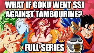 What if Goku Went Super Saiyan Against Tambourine? (Full Series)