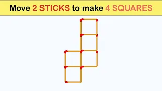 Move 2 STICKS to make 4 SQUARES || Matchstick Puzzles