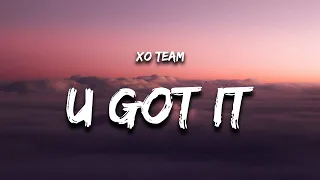 XO TEAM - U Got It (Lyrics)