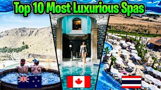 Top 10 Most Luxurious Spas Around The World