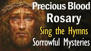 Precious Blood Rosary for Tuesday & Friday, Sorrowful Mysteries w Litany & Sung Hymns Invocation