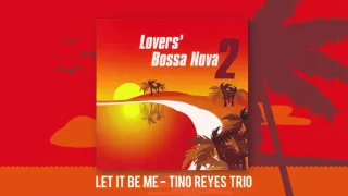 Let It Be Me - The Everly Brothers (Tino Reyes Trio bossa nova cover)