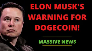 ELON MUSK'S MASSIVE WARNING FOR DOGECOIN HOLDERS! | DOGECOIN NEWS