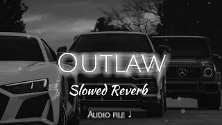 OUTLAW slowed Reverb sidhu moose Wala