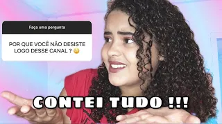 VOU DESISTIR DO MEU CANAL ? *maquia e fala* 🥵