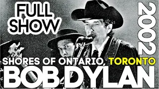 Bob Dylan Toronto 08 16 2002 Subscriber Request FULL CONCERT